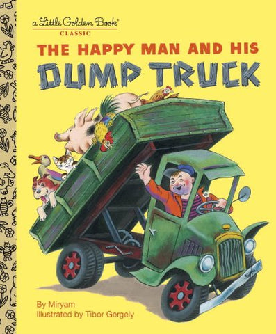 GOLDEN BOOKS - The Happy Man and His Dump Truck